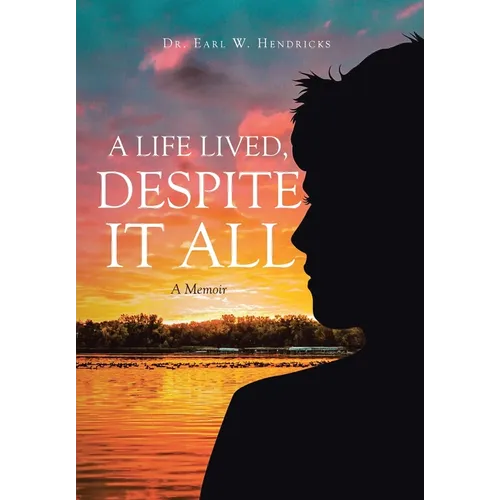 A Life Lived, Despite It All: A Memoir