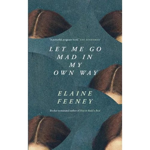 Let Me Go Mad in My Own Way