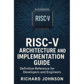 RISC-V Architecture and Implementation Guide: Definitive Reference for Developers and Engineers