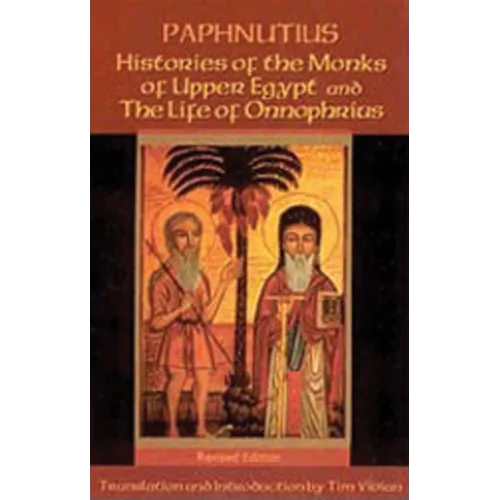 Histories of the Monks of Upper Egypt and the Life of Onnophrius: Volume 140
