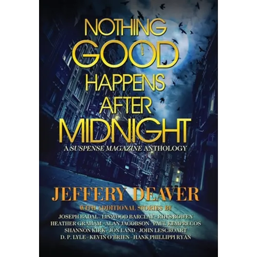 Nothing Good Happens After Midnight: A Suspense Magazine Anthology