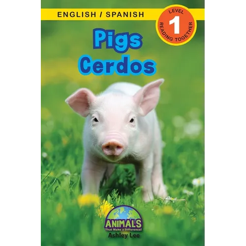 Pigs / Cerdos: Bilingual (English / Spanish) (Inglés / Español) Animals That Make a Difference! (Engaging Readers, Level 1)