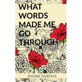 What Words Made Me Go Through