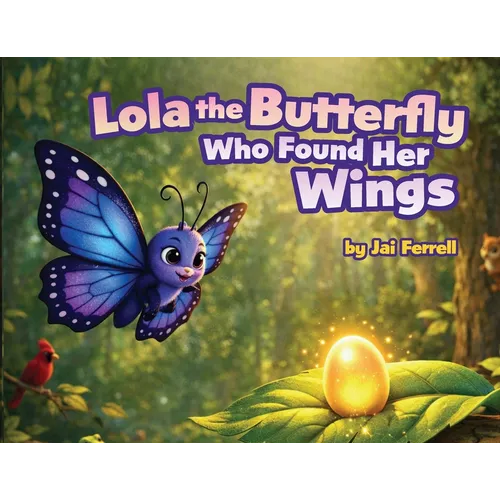 Lola The Butterfly Who Found Her Wings