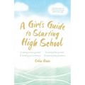 A Girl's Guide to Starting High School