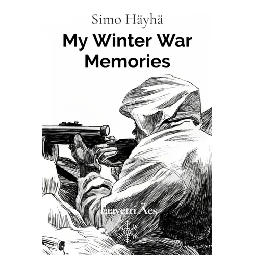 Simo Hayha: My Winter War Memories