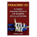 Paracord 101: 15 Famous Paracord Projects For Beginners With Illustrations