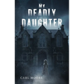 My Deadly Daughter