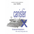 The Canister X Transmission: The Very Long Year Six - Collected Newsletters