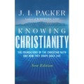 Knowing Christianity: The Foundations of the Christian Faith and How They Shape Daily Life