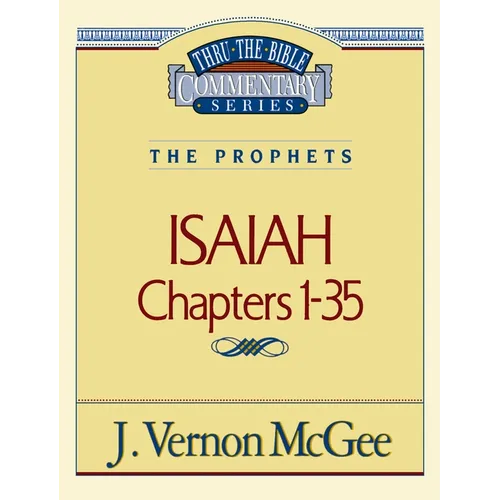 Thru the Bible Vol. 22: The Prophets (Isaiah 1-35): 22