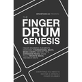 The Finger Drum Genesis: Finger Drumming Beats, Rudiments, Downloadable Resources, Music Chops, and Much More - BECOME A VERSATILE FINGER DRUMMER