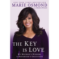 The Key Is Love: My Mother's Wisdom, A Daughter's Gratitude