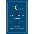 The Dream Book: The Modern Mystic's Guide to Understanding Dreams