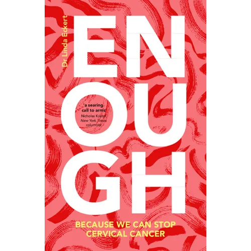 Enough: Because We Can Stop Cervical Cancer