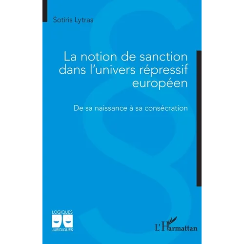 La notion de sanction dans l'univers répressif européen: De sa naissance à sa consécration