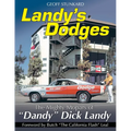 Landy's Dodges: The Mighty Mopars of "Dandy" Dick Landy