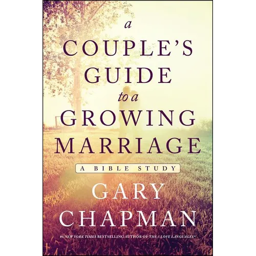 A Couple's Guide to a Growing Marriage: A Bible Study