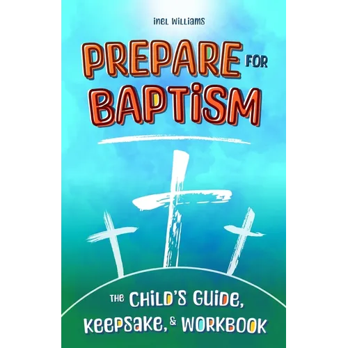 Prepare for Baptism: The Child's Guide, Keepsake, & Workbook
