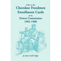 Index to the Cherokee Freedmen Enrollment Cards of the Dawes Commission, 1901-1906