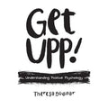 Get UPP!: Understanding Positive Psychology