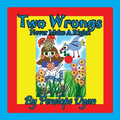 Two Wrongs Never Make A Right!