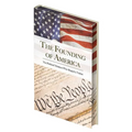 The Founding of America: The Words That Shaped a Nation