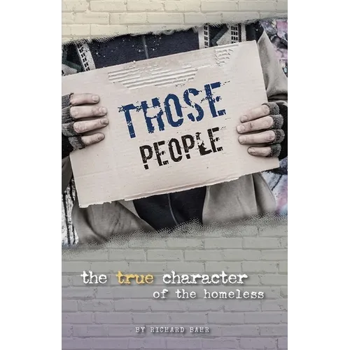 Those People: The True Character of the Homeless