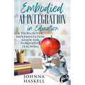 Embodied AI Integration in Education: A Thoughtful Implementation Guide for Innovative Teaching