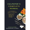 Culpeper's Complete Herbal: A Compendium of Herbs and Their Uses, Annotated for Modern Herbalists, Healers, and Witches