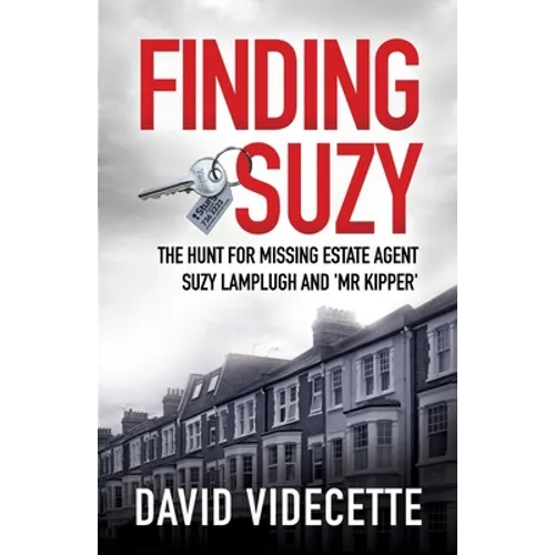 Finding Suzy: The Hunt for Missing Estate Agent Suzy Lamplugh and 'Mr Kipper'
