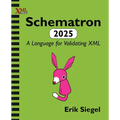 Schematron 2025: A Language for Validating XML