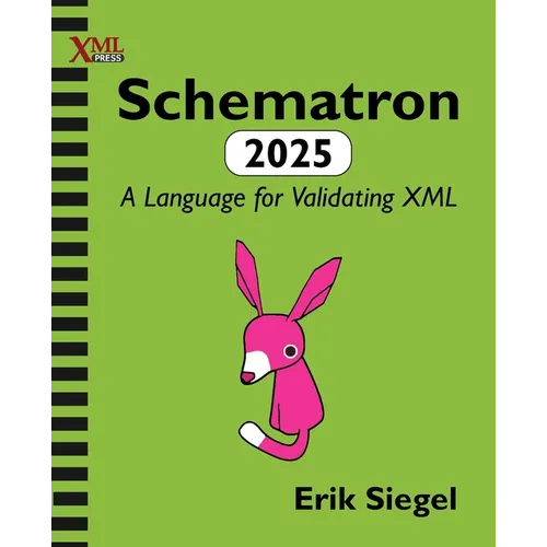 Schematron 2025: A Language for Validating XML