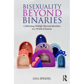 Bisexuality Beyond Binaries: Celebrating Multiple Bisexual Identities in a World of Erasure