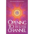 Opening to Channel: How to Connect with Your Guide