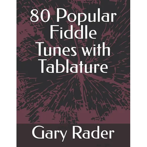 80 Popular Fiddle Tunes with Tablature