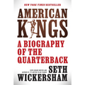 American Kings: A Biography of the Quarterback