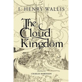 The Cloud Kingdom: Illustrated