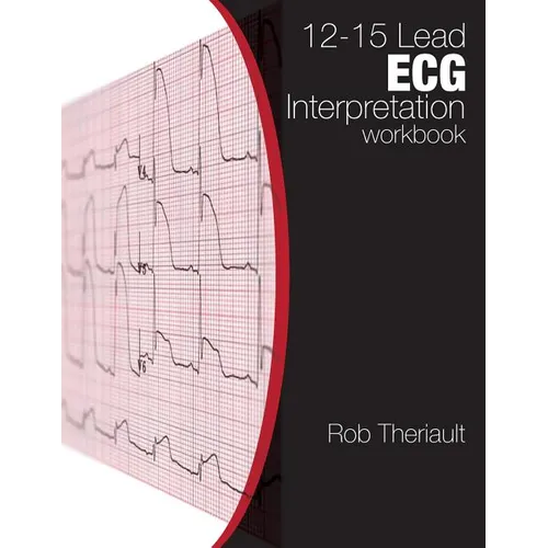 12-15 Lead ECG Interpretation: Workbook
