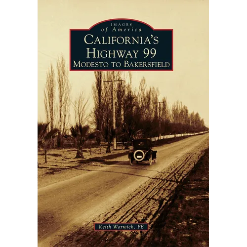 California's Highway 99: Modesto to Bakersfield