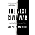 The Next Civil War: Dispatches from the American Future