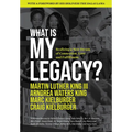 What Is My Legacy?: Realizing a New Dream of Connection, Love and Fulfillment