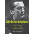 Christos Tsiolkas - The Untold Story: His Life and His Work