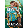 The Moments You Were Mine