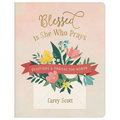 Blessed Is She Who Prays: Devotions and Prayers for Women