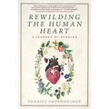 Rewilding the Human Heart: A Journey of Reunion