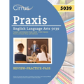 Praxis English Language Arts 5039 Content and Analysis Study Guide: 2 Full Practice Tests and Exam Prep [4th Edition]