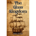 The Glass Kingdom