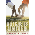 Outcasts United: The Story of a Refugee Soccer Team That Changed a Town