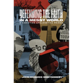 Defending the Faith in a Messy World: A Christian Apologetics Primer